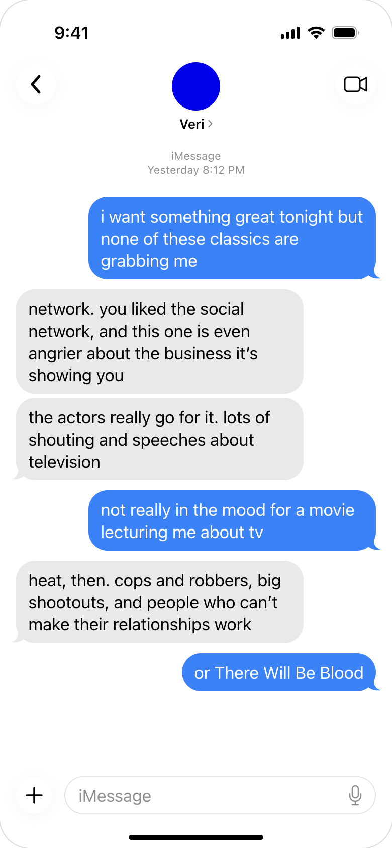 A user wants a great movie but none of the classics sound right. Veri suggests Network because they liked The Social Network. When they say they are not in the mood for a movie about television, Veri suggests Heat. The user also considers There Will Be Blood.
